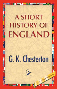 Title: A Short History of England, Author: G. K. Chesterton