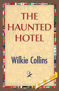 Title: The Haunted Hotel, Author: Wilkie Collins