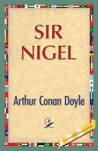 Title: Sir Nigel, Author: Arthur Conan Doyle