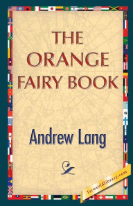 Title: The Orange Fairy Book, Author: Andrew Lang