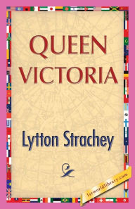 Title: Queen Victoria, Author: Lytton Strachey