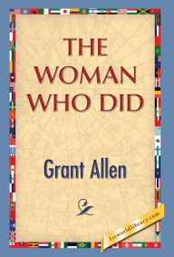 Title: The Woman Who Did, Author: Grant Allen