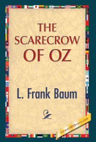 Title: The Scarecrow of Oz, Author: L. Frank Baum