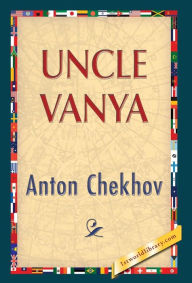 Title: Uncle Vanya, Author: Andrew Chekhov