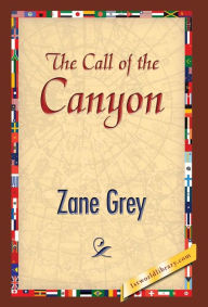 Title: The Call of the Canyon, Author: Zane Grey