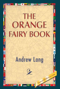 Title: The Orange Fairy Book, Author: Andrew Lang