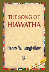 Title: The Song of Hiawatha, Author: Henry Wadsworth Longfellow