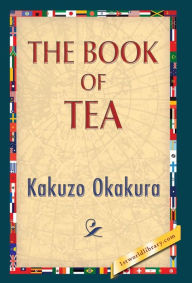 Title: The Book of Tea, Author: Kakuzo Okakura