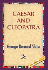 Title: Caesar and Cleopatra, Author: George Bernard Shaw