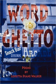 Title: Word Ghetto, Author: Loretta Diane Walker