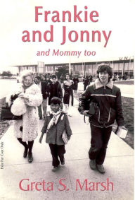 Title: Frankie and Jonny and Mommy too, Author: Greta S Marsh