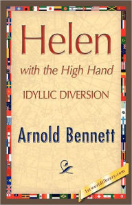 Title: Helen with the High Hand, Author: Arnold Bennett