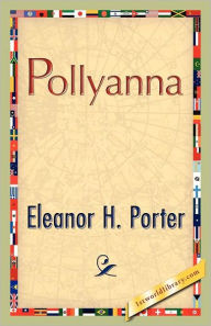 Title: Pollyanna, Author: Eleanor H. Porter