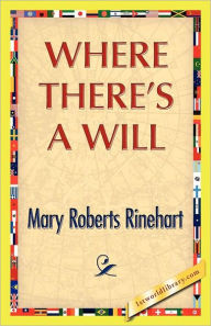 Title: Where There's a Will, Author: Mary Roberts Rinehart