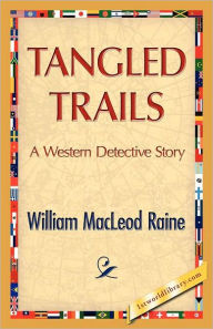 Title: Tangled Trails, Author: William M Raine