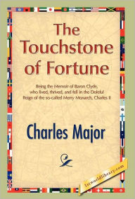 Title: The Touchstone of Fortune, Author: Charles Major