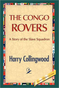 Title: The Congo Rovers, Author: Harry Collingwood