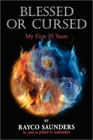 Title: Blessed Or Cursed, Author: Rayco Saunders