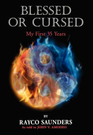 Title: Blessed or Cursed, Author: Rayco Saunders