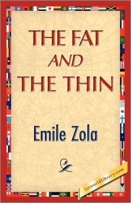 Title: The Fat and the Thin, Author: Emile Zola