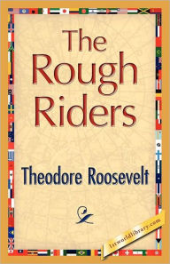Title: The Rough Riders, Author: Theodore IV Roosevelt