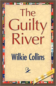 Title: The Guilty River, Author: Wilkie Collins