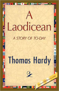 Title: A Laodicean, Author: Thomas Hardy