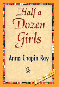 Title: Half a Dozen Girls, Author: Anna Chapin Ray