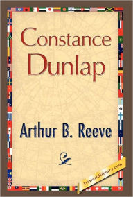 Title: Constance Dunlap, Author: Arthur B Reeve