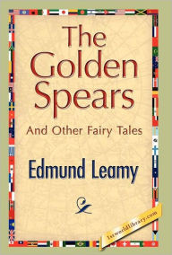 Title: The Golden Spears, Author: Edmund Leamy