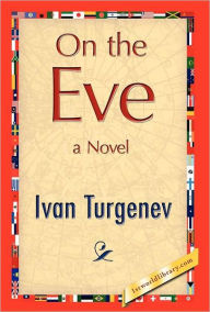 Title: On the Eve, Author: Ivan Sergeevich Turgenev