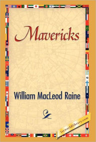 Title: Mavericks, Author: William MacLeod Raine