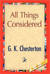 Title: All Things Considered, Author: G. K. Chesterton