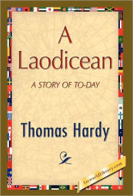 Title: A Laodicean, Author: Thomas Hardy