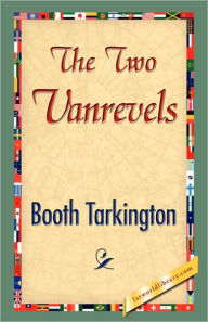 Title: The Two Vanrevels, Author: Booth Tarkington