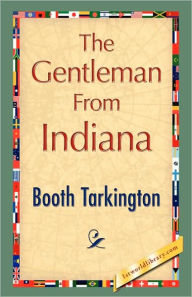 Title: The Gentleman from Indiana, Author: Booth Tarkington