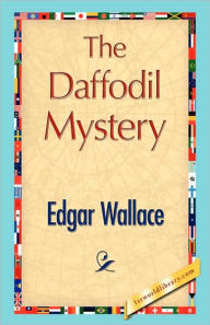 Title: The Daffodil Mystery, Author: Edgar Wallace