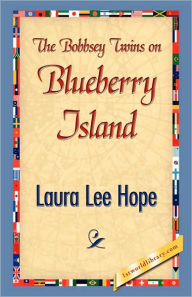Title: The Bobbsey Twins on Blueberry Island, Author: Laura Lee Hope
