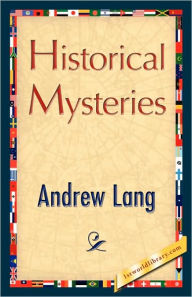 Title: Historical Mysteries, Author: Andrew Lang