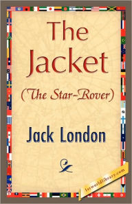 Title: The Jacket (Star-Rover), Author: Jack London