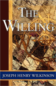 Title: The Willing, Author: Joseph Henry Wilkinson