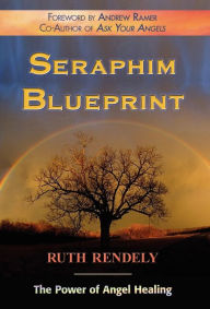 Online e book download Seraphim Blueprint; The Power of Angel Healing 9781421899084 by Ruth Rendely