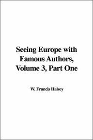 Title: Seeing Europe with Famous Authors, Author: Francis W. Halsey