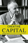 Creative Capital: Georges Doriot and the Birth of Venture Capital