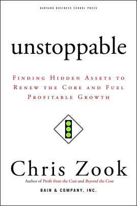 Unstoppable: Finding Hidden Assets to Renew the Core and Fuel Profitable Growth