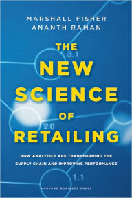 Title: The New Science of Retailing: How Analytics are Transforming the Supply Chain and Improving Performance, Author: Marshall Fisher