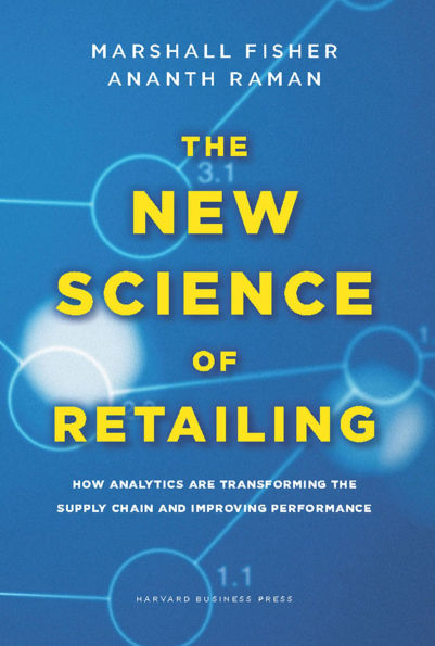 the New Science of Retailing: How Analytics are Transforming Supply Chain and Improving Performance