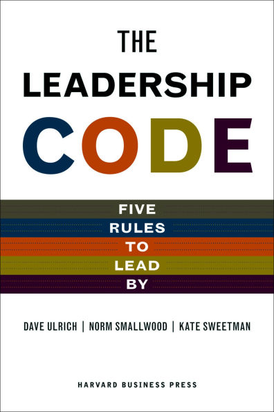 The Leadership Code: Five Rules to Lead by