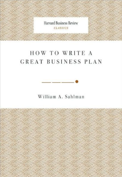how to write a great business plan william sahlman