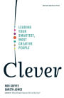 Clever: Leading Your Smartest, Most Creative People